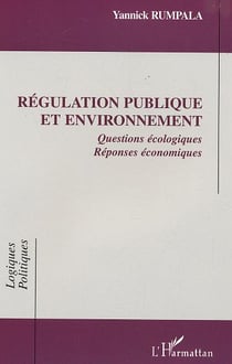 Régulation publique et environnement : Questions écologiques. Réponses économiques