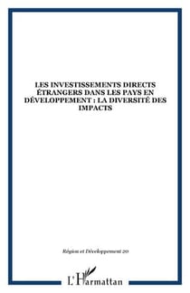 Revue région et développement Tome 20 : les investissements directs étrangers dans les pays en développement - la diversité des impacts