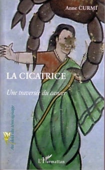 La cicatrice : Une traversée du cancer