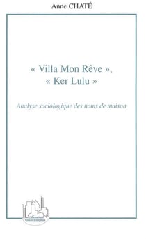 Villa Mon Rêve, Ker Lulu : Analyse sociologique des noms de maison