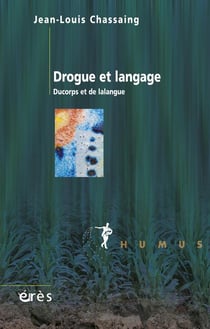 Drogue et langage - du corps et de la langue