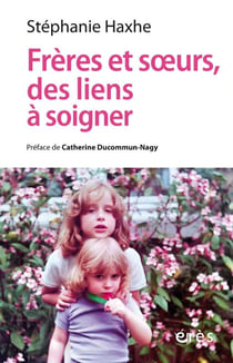 Frères et soeurs, des liens à soigner : Clinique contextuelle de l'adelphité