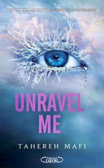 Insaisissable (Shatter me) Tome 2 : Unravel me