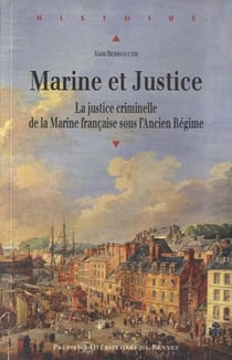 Marine et justice - la justice criminelle de la marine française sous l'Ancien régime