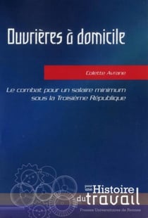 Ouvrières à domicile - le combat pour un salaire minimum sous la Troisième République