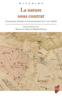 La nature sous contrat : Concession, histoire et environnement (XVIe-XXIe siècle)
