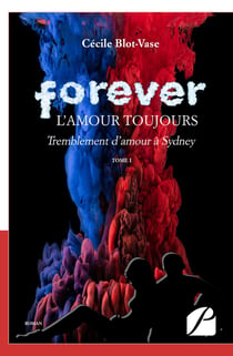 Forever, l'amour toujours Tome 1 - tremblement d'amour à Sydney
