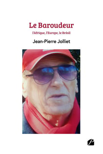 Le baroudeur : l'Afrique, l'Europe, le Brésil...