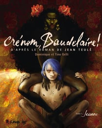 Crénom, Baudelaire ! Tome 1 : Jeanne
