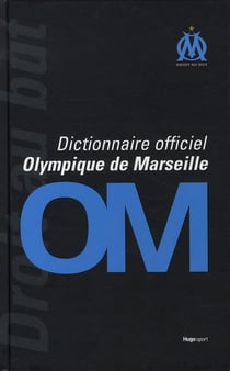Le dictionnaire officiel de l'Olympique de Marseille