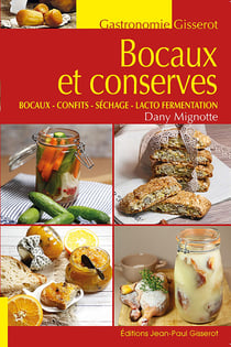 Bocaux et conserves - bocaux - confits - séchage - lacto fermentation