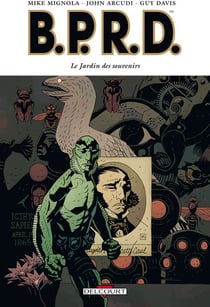 B.P.R.D. Tome 7 : le jardin des souvenirs
