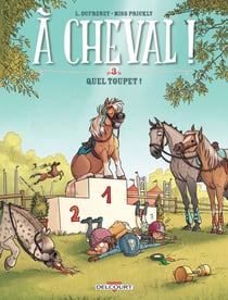 À cheval ! Tome 3 : quel toupet !