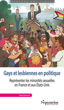 Gays et lesbiennes en politique : Représenter les minorités sexuelles en France et aux États-Unis
