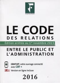 Le code des relations entre le public et les administrations (édition 2016)