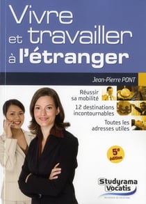 Vivre et travailler à l'étranger (5e édition)