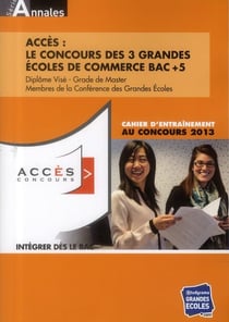 Annales accès 2012-2013 - le concours des trois grandes écoles de commerce - BAC+5