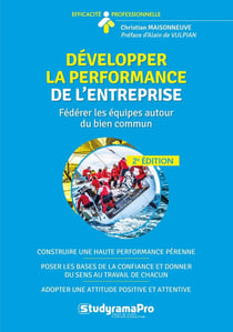 Efficacité professionnelle : developper la performance de l'entreprise - federer les equipes autour du bien commun