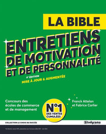 La bible entretiens de motivation et de personnalité : concours des écoles de commerce et de management (édition 2023)