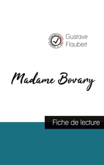 Madame Bovary, de Gustave Flaubert - fiche de lecture