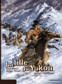 La fille du yukon Tome 2 - tête-cassée