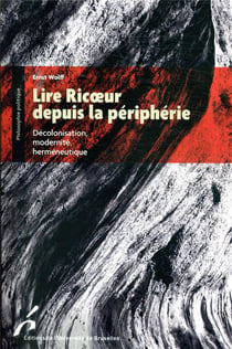 Lire Ricoeur depuis la périphérie : décolonisarion, modernité, herméneutique