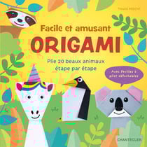 Facile et amusant : Origami - Plie 20 beaux animaux étape par étape