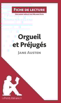 Fiche de lecture : orgueil et préjugés de Jane Austen - analyse complète de l'oeuvre et résumé