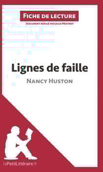 Fiche de lecture : lignes de faille de Nancy Huston - analyse complète de l'oeuvre et résumé