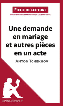Fiche de lecture : une demande en mariage et autres pièces en un acte, de Anton Tchekhov - analyse complète de l'oeuvre et résumé