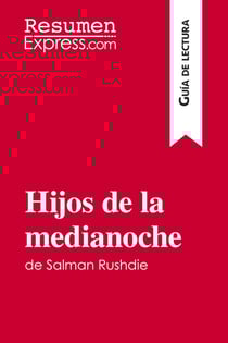 Hijos de la medianoche de Salman Rushdie (Guia de lectura) : Resumen y analisis completo
