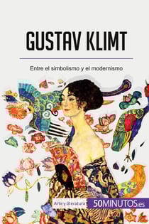 Gustav Klimt : Entre el simbolismo y el modernismo
