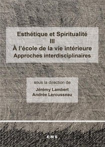 Esthétique et spiritualité t.3 - à l'école de la vie intérieure