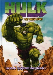 Hulk - les aventures Tome 1 : le plus costaud des héros !