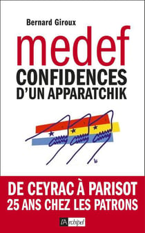 Medef - confidences d'un apparatchik