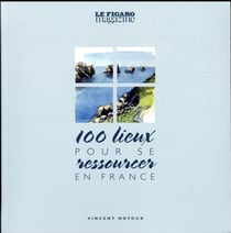 100 Lieux Pour Se Ressourcer