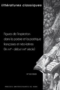 Littérattures classiques n.102 : figures de l'inspiration dans la poésie et la poétique françaises et néo-latines (fin XVIe-début XVIIe siècle)