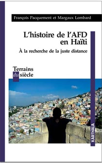 L'histoire de l'AFD en Haïti - à la recherche de la juste distance