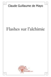 Flashes sur l'alchimie