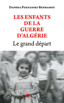 Le grand départ : les enfants de la guerre d'Algérie