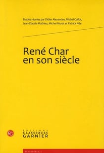 René Char en son siècle