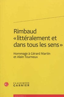 Rimbaud "littéralement et dans tous les sens" - hommage à Gérard Martin et Alain Tourneux
