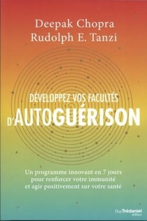 Développez vos facultés d'autoguérison - un programme en 7 jours pour renforcer votre immunité et agir positivement sur votre santé