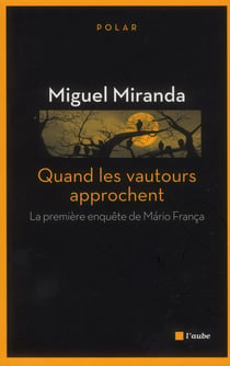 Quand les vautours approchent - la première enquête de Mario França