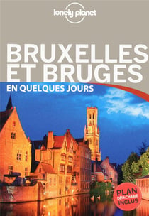 Bruxelles Bruges Anvers Et Gand En Quelques Jours - Lonely Planet