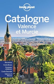La Catalogne, Valence et Murcie (4e édition)