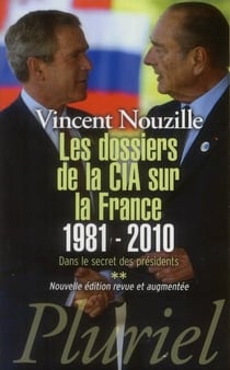 Dans le secret des présidents t.2 - les dossiers de la CIA sur la France, 1981-2010