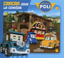 Robocar Poli : Cracra joue la comédie