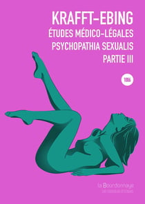Études médico-legales, psychopathia sexualis avec recherches spéciales sur l'inversion sexuelle Tome 3