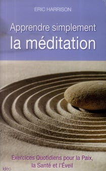APPRENDRE SIMPLEMENT LA MEDITATION